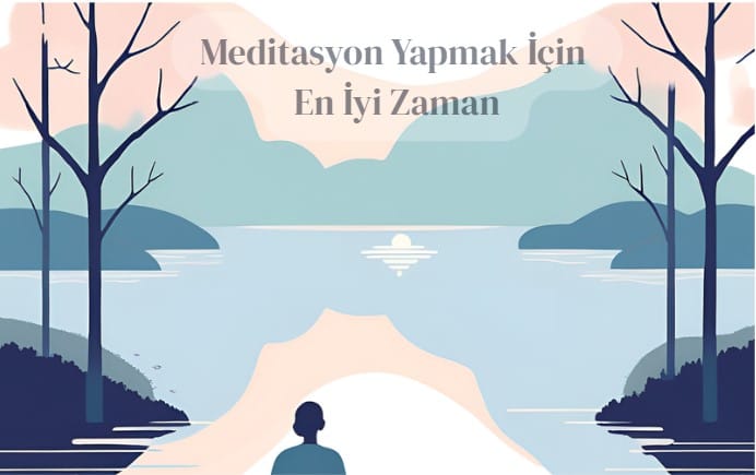 Meditasyon Yapmak İçin En Doğru Zaman