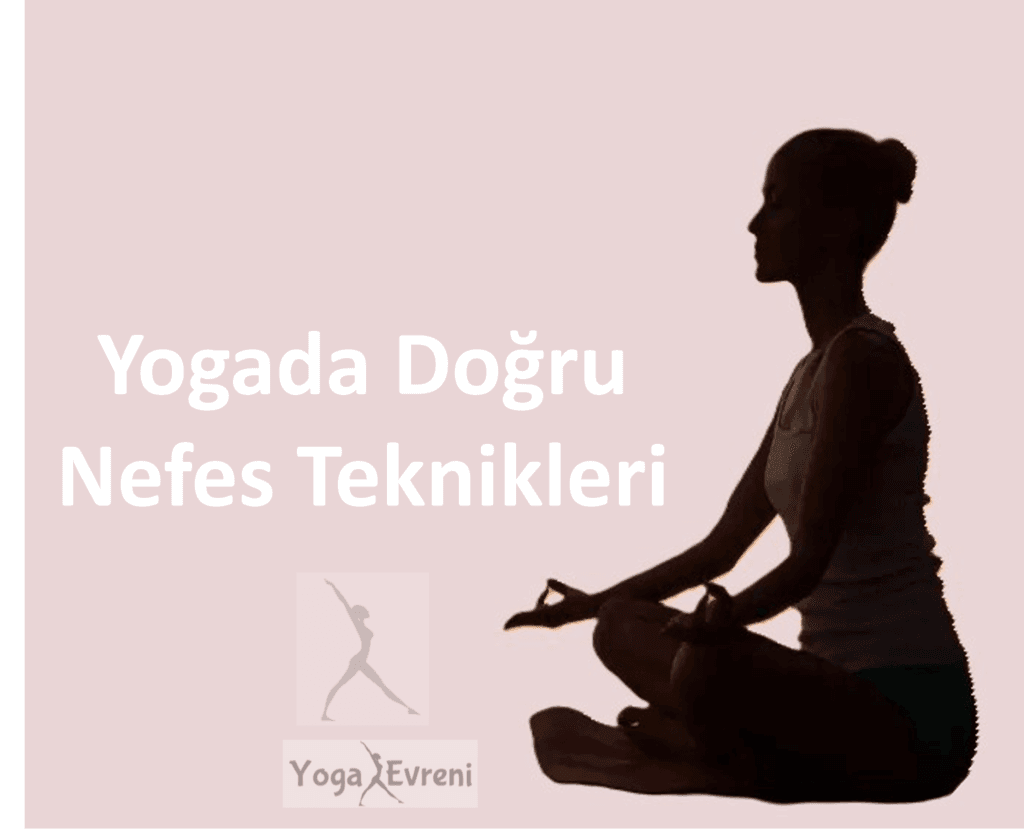 Doğru Nefes Alma Teknikleri Yoga